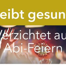 Appell an unsere Abiturienten: Bleibt gesund! Verzichtet auf Abi-Feiern